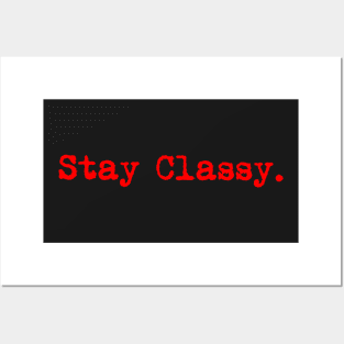 Stay classy. Typewriter simple text red Posters and Art